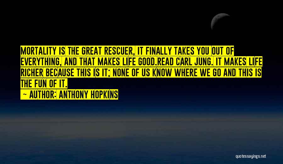 Fun And Life Quotes By Anthony Hopkins