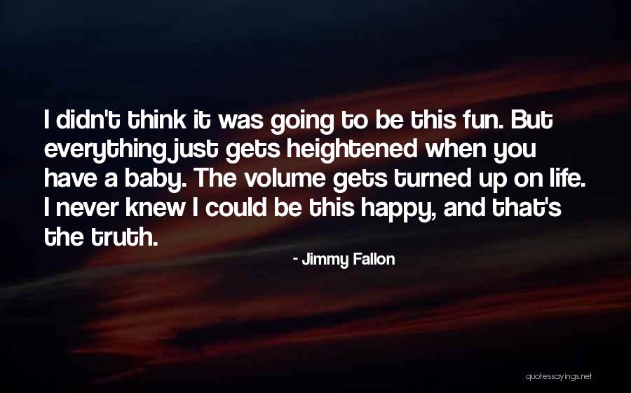 Fun And Life Quotes By Jimmy Fallon