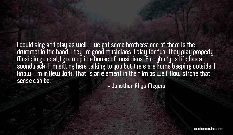 Fun And Life Quotes By Jonathan Rhys Meyers