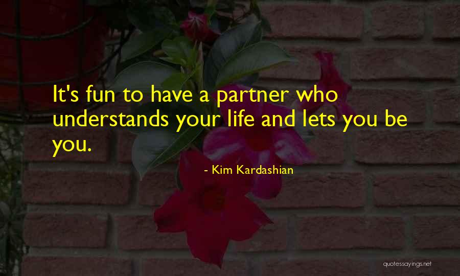 Fun And Life Quotes By Kim Kardashian