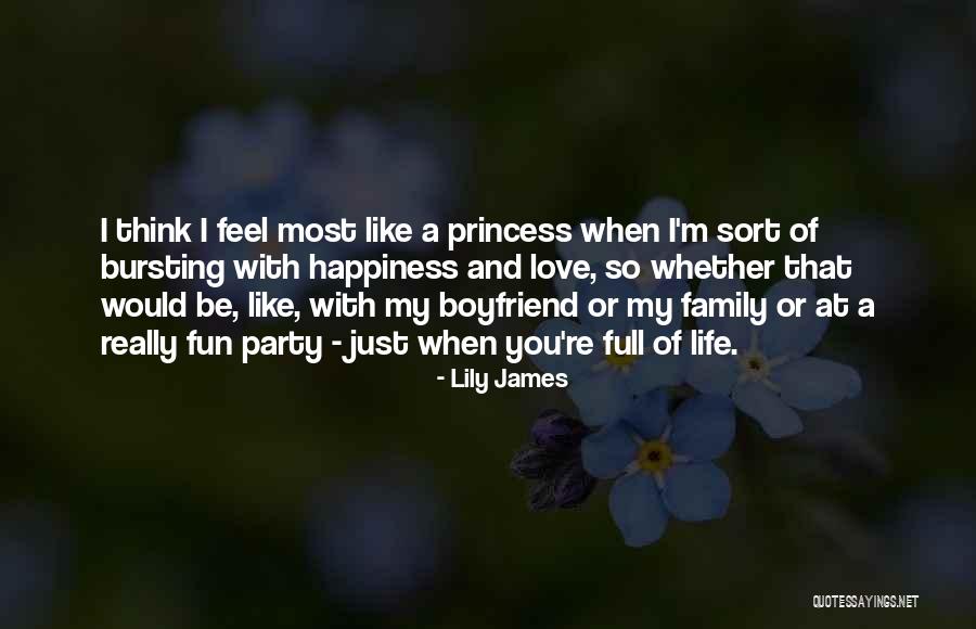 Fun And Life Quotes By Lily James