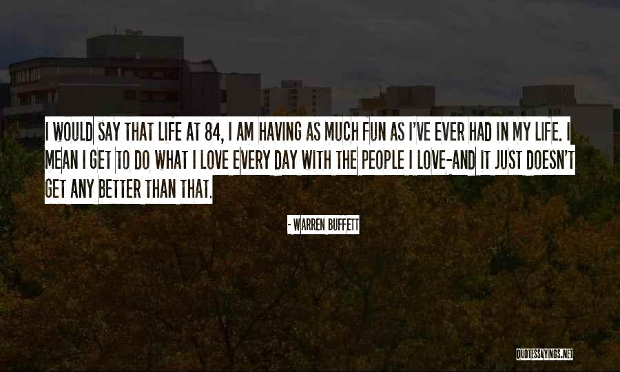 Fun And Life Quotes By Warren Buffett