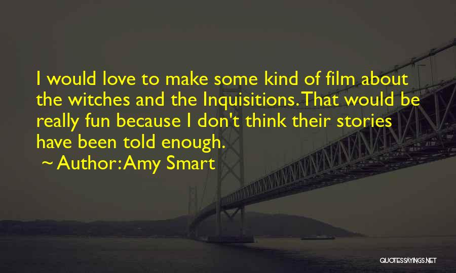 Fun And Love Quotes By Amy Smart