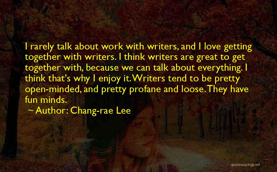 Fun And Love Quotes By Chang-rae Lee