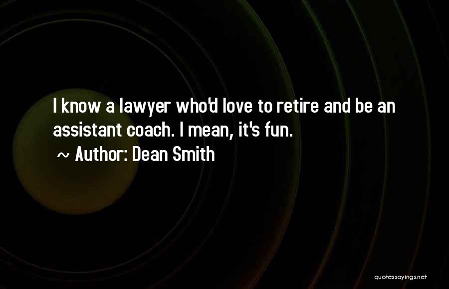 Fun And Love Quotes By Dean Smith