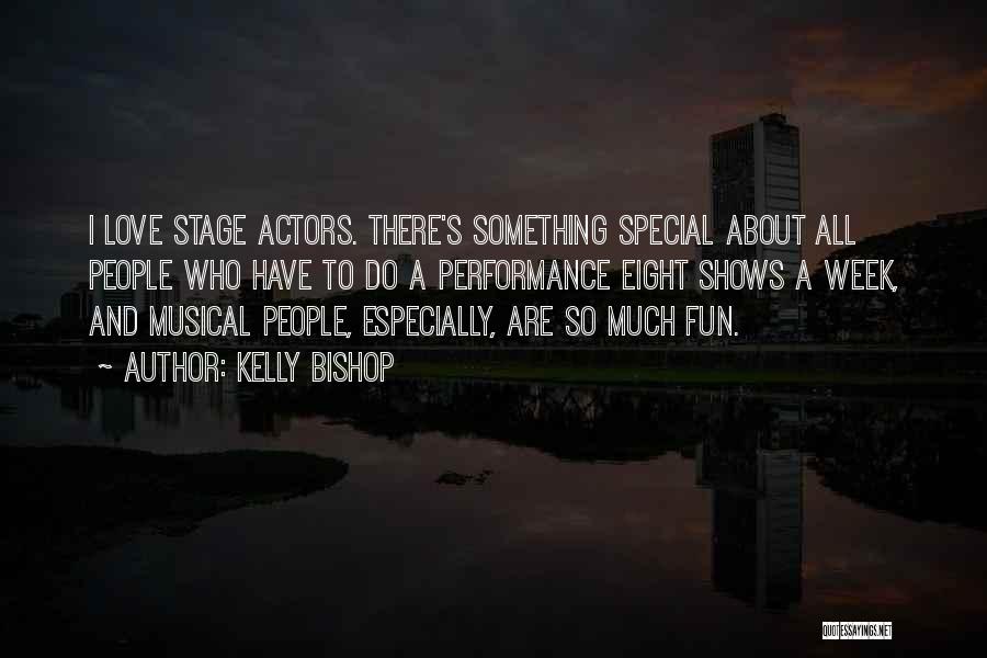 Fun And Love Quotes By Kelly Bishop Fun And Love Quotes By Kelly Bishop