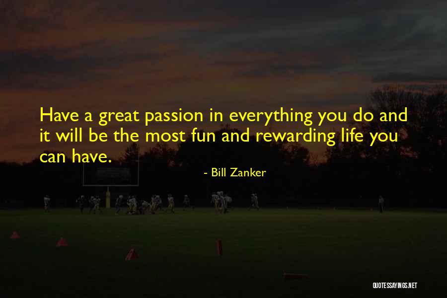 Fun And Passion Quotes By Bill Zanker Fun And Passion Quotes By Bill Zanker