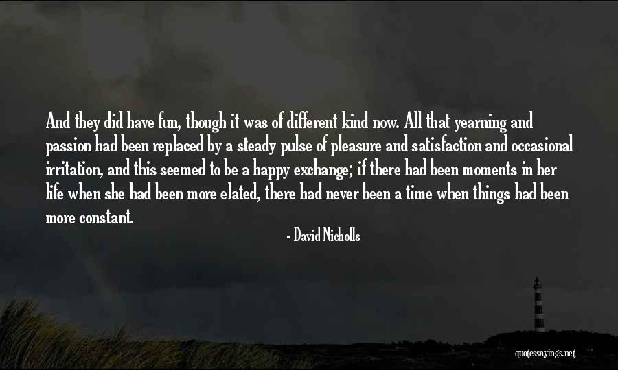 Fun And Passion Quotes By David Nicholls Fun And Passion Quotes By David Nicholls