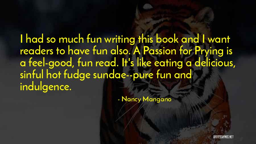 Fun And Passion Quotes By Nancy Mangano Fun And Passion Quotes By Nancy Mangano