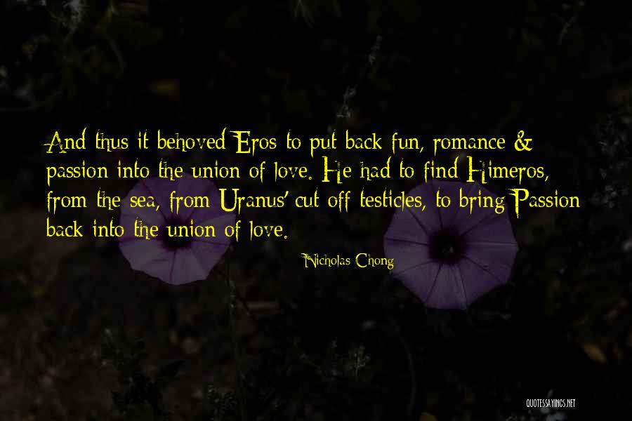 Fun And Passion Quotes By Nicholas Chong Fun And Passion Quotes By Nicholas Chong