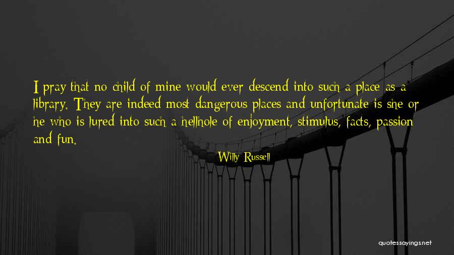Fun And Passion Quotes By Willy Russell Fun And Passion Quotes By Willy Russell