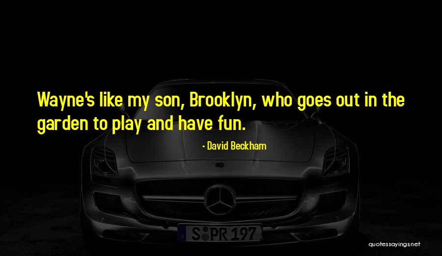 Fun And Play Quotes By David Beckham Fun And Play Quotes By David Beckham
