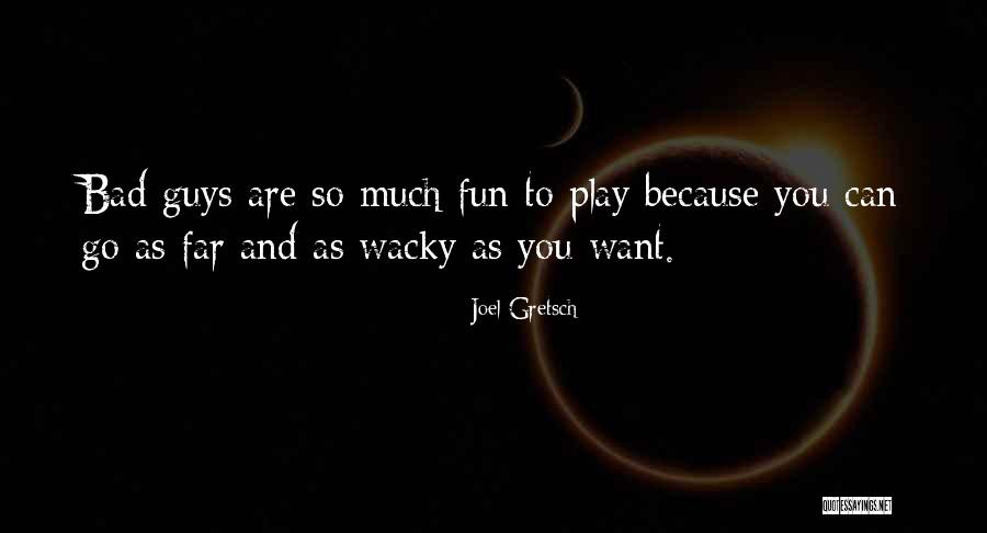 Fun And Play Quotes By Joel Gretsch Fun And Play Quotes By Joel Gretsch