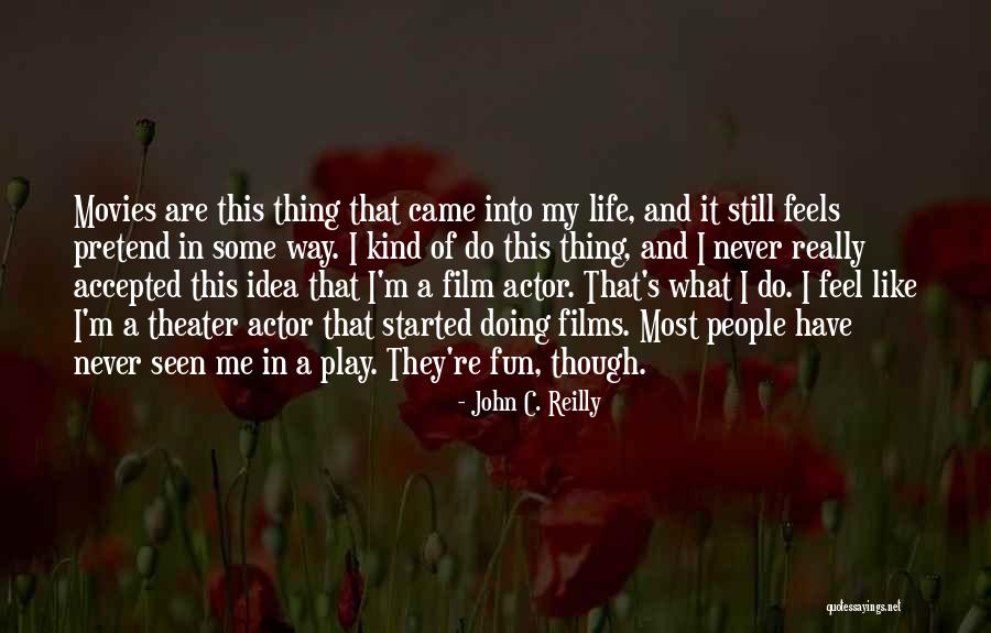 Fun And Play Quotes By John C. Reilly Fun And Play Quotes By John C. Reilly