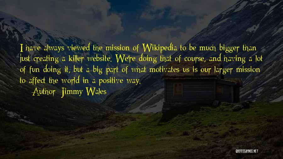 Fun And Positive Quotes By Jimmy Wales