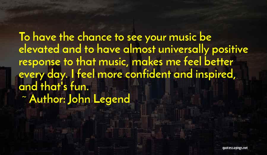Fun And Positive Quotes By John Legend