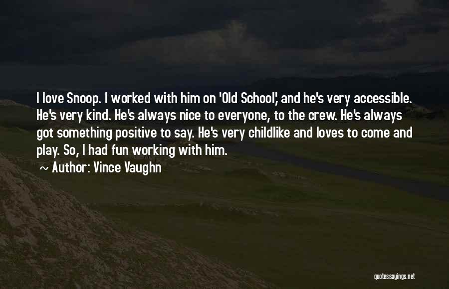 Fun And Positive Quotes By Vince Vaughn