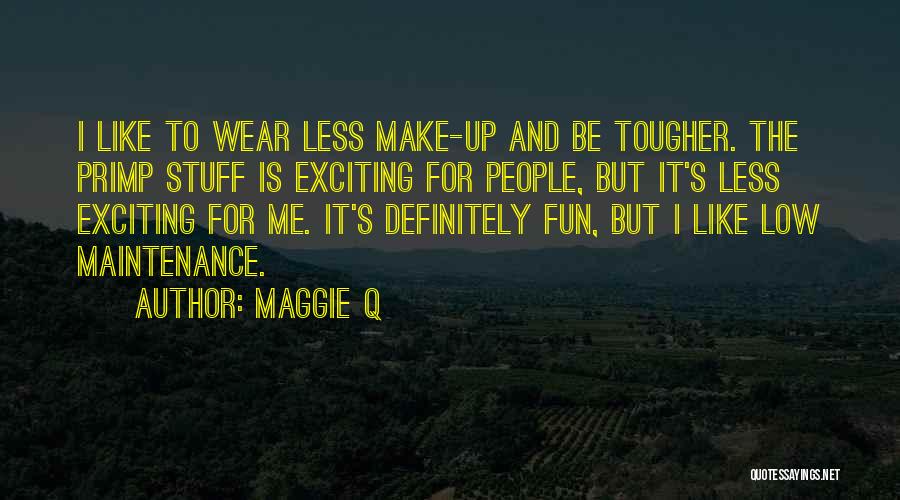 Fun And Quotes By Maggie Q