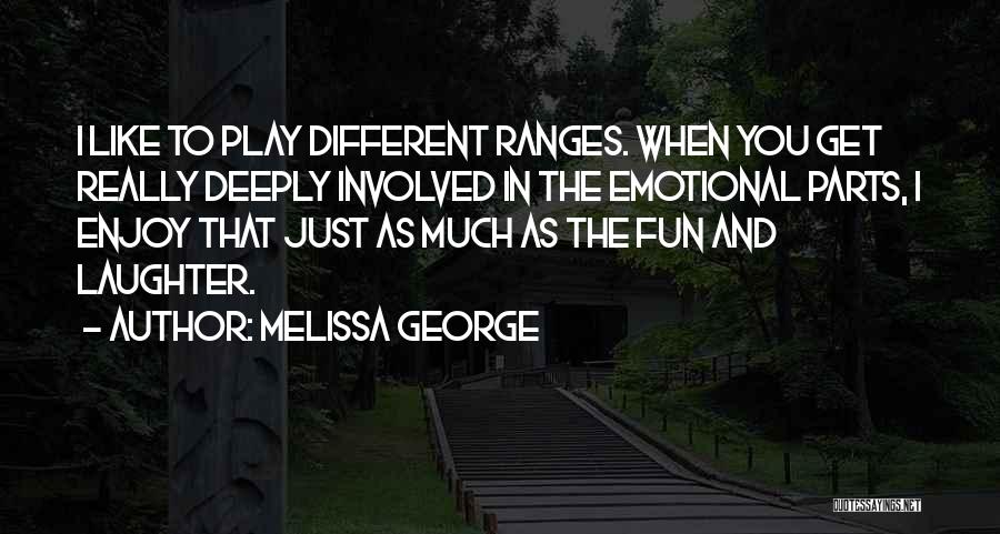 Fun And Quotes By Melissa George