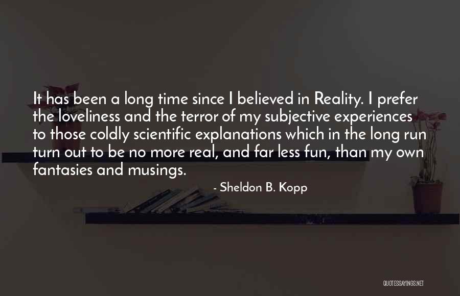 Fun And Quotes By Sheldon B. Kopp