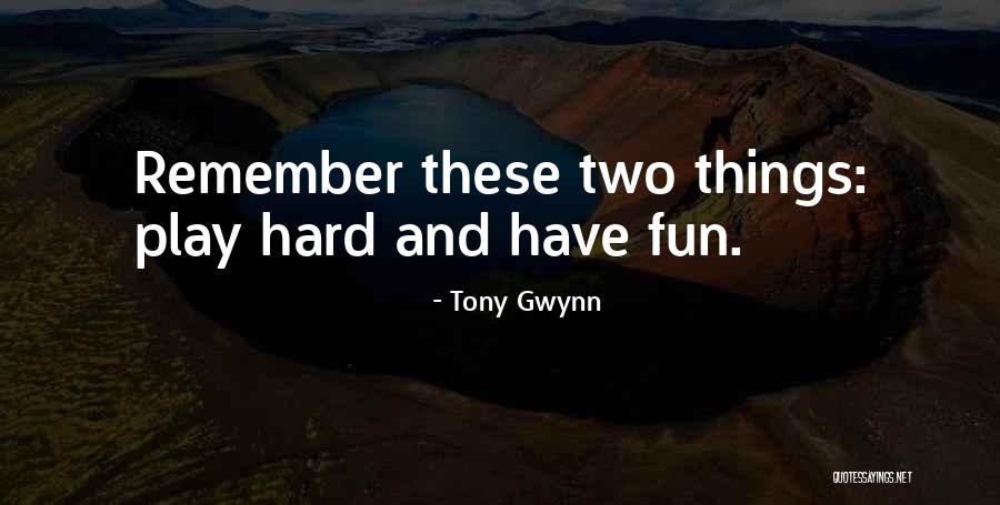 Fun And Quotes By Tony Gwynn