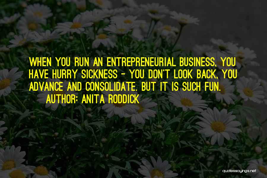 Fun And Run Quotes By Anita Roddick