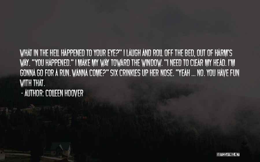 Fun And Run Quotes By Colleen Hoover