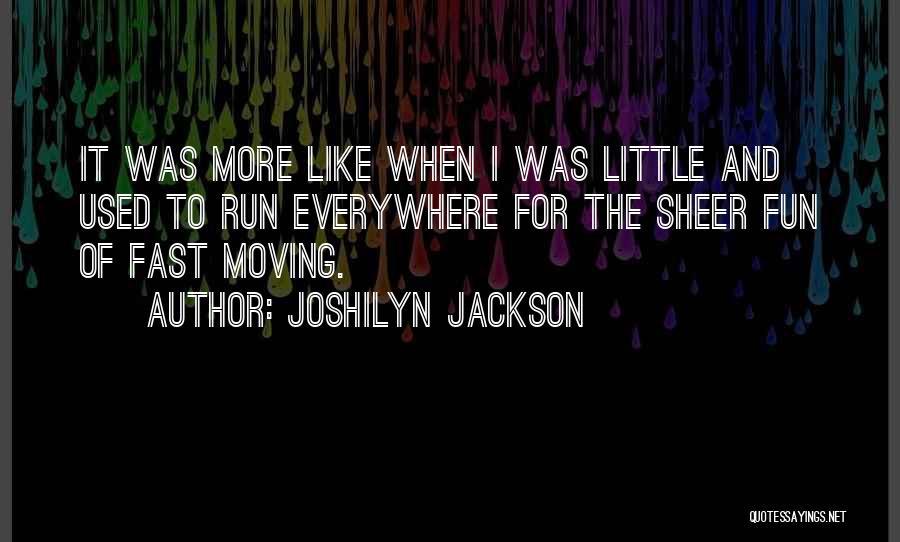 Fun And Run Quotes By Joshilyn Jackson