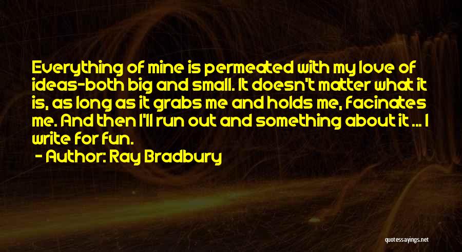 Fun And Run Quotes By Ray Bradbury