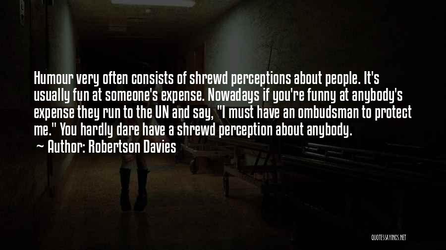 Fun And Run Quotes By Robertson Davies