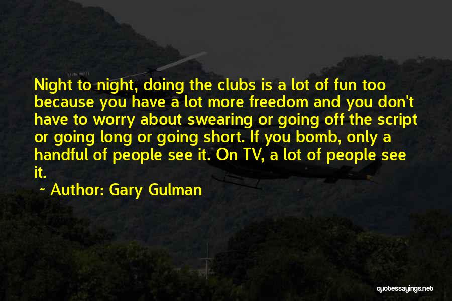 Fun And Short Quotes By Gary Gulman