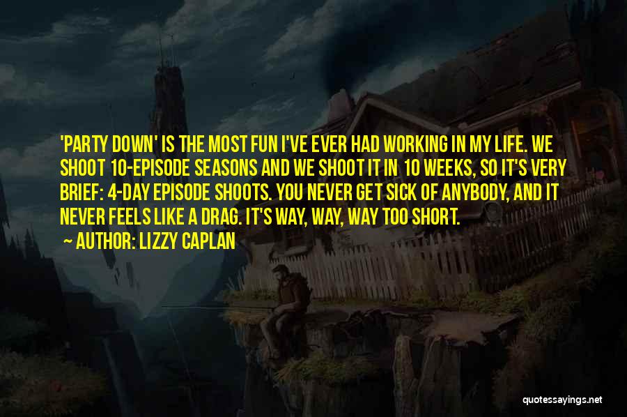 Fun And Short Quotes By Lizzy Caplan