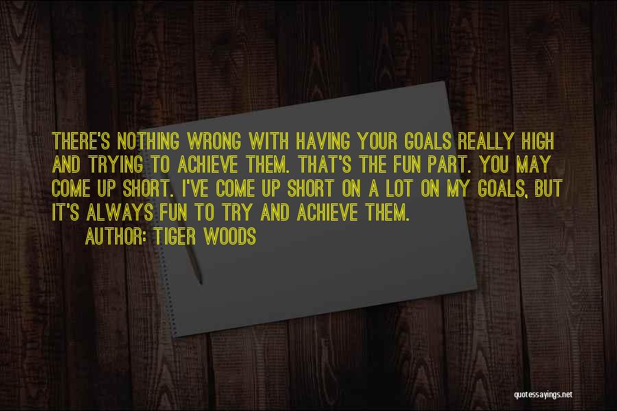 Fun And Short Quotes By Tiger Woods