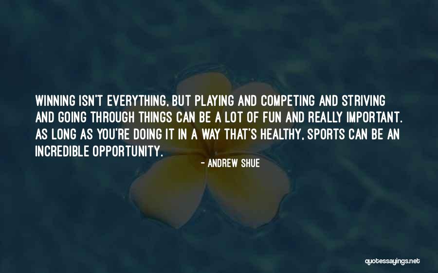 Fun And Sports Quotes By Andrew Shue