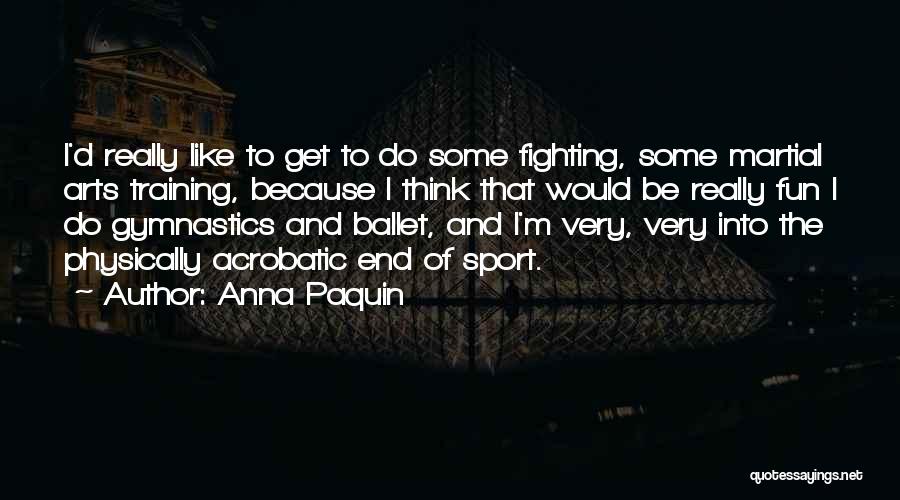Fun And Sports Quotes By Anna Paquin