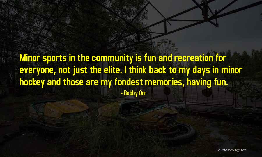 Fun And Sports Quotes By Bobby Orr