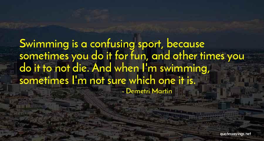 Fun And Sports Quotes By Demetri Martin