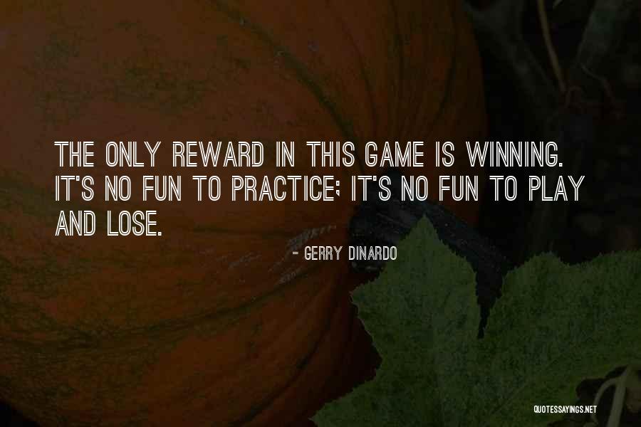 Fun And Sports Quotes By Gerry DiNardo