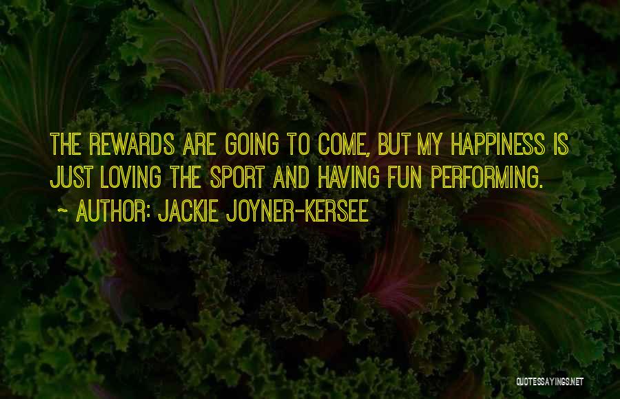 Fun And Sports Quotes By Jackie Joyner-Kersee