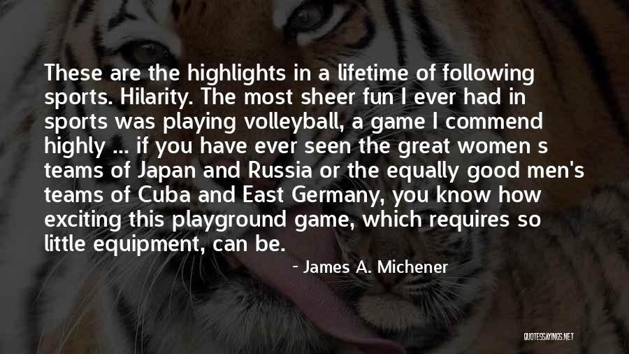 Fun And Sports Quotes By James A. Michener