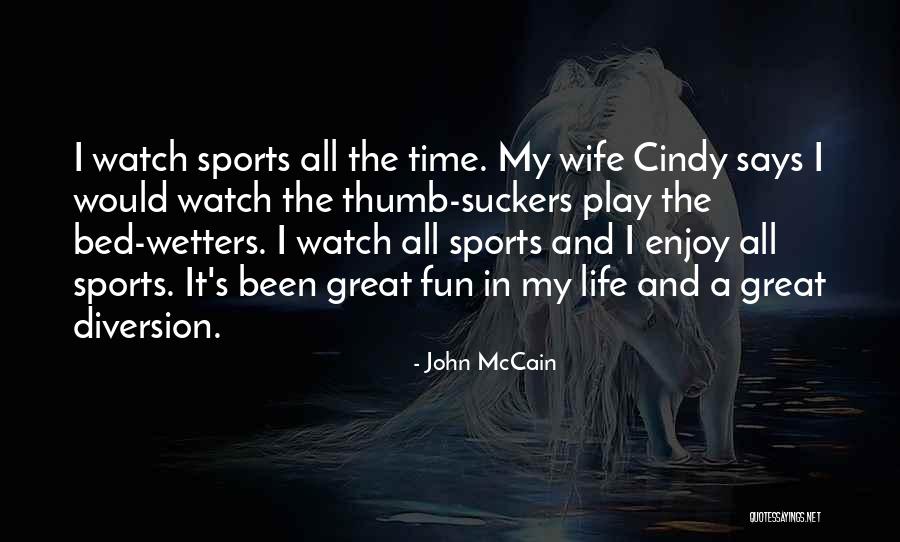 Fun And Sports Quotes By John McCain