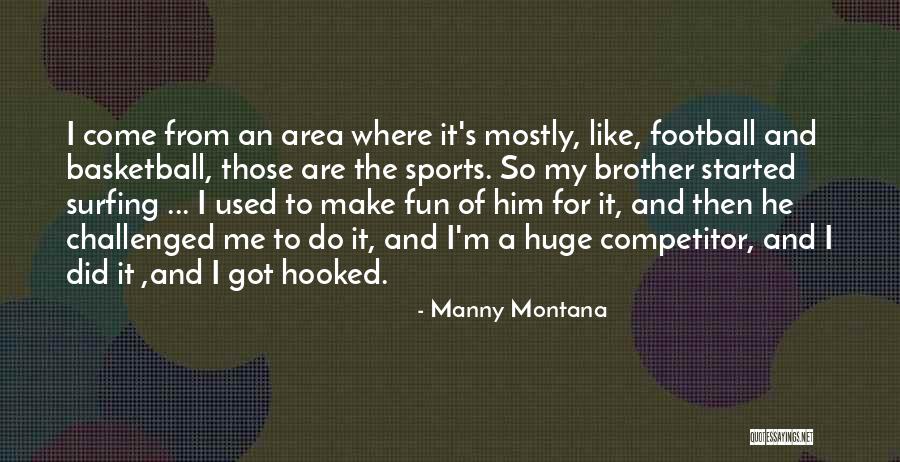 Fun And Sports Quotes By Manny Montana