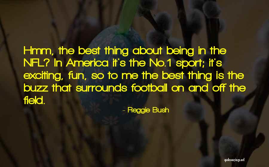 Fun And Sports Quotes By Reggie Bush