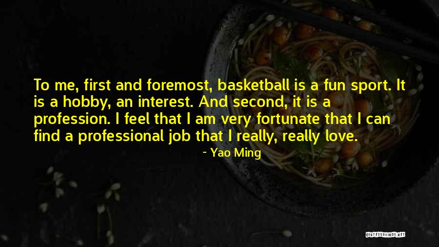 Fun And Sports Quotes By Yao Ming