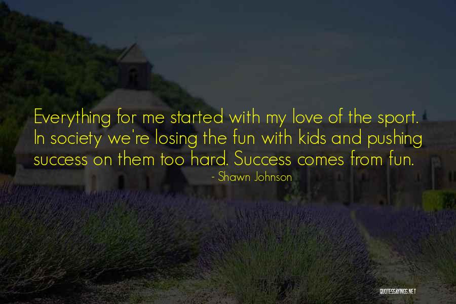 Fun And Success Quotes By Shawn Johnson Fun And Success Quotes By Shawn Johnson