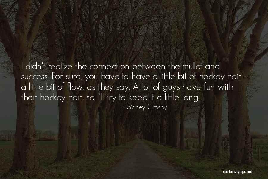 Fun And Success Quotes By Sidney Crosby Fun And Success Quotes By Sidney Crosby