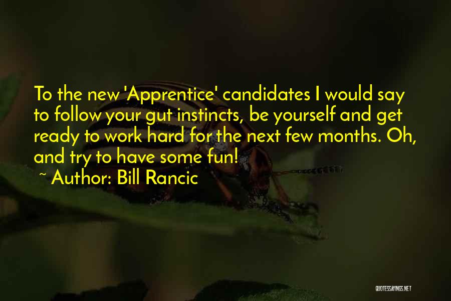 Fun And Work Quotes By Bill Rancic