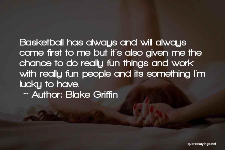 Fun And Work Quotes By Blake Griffin