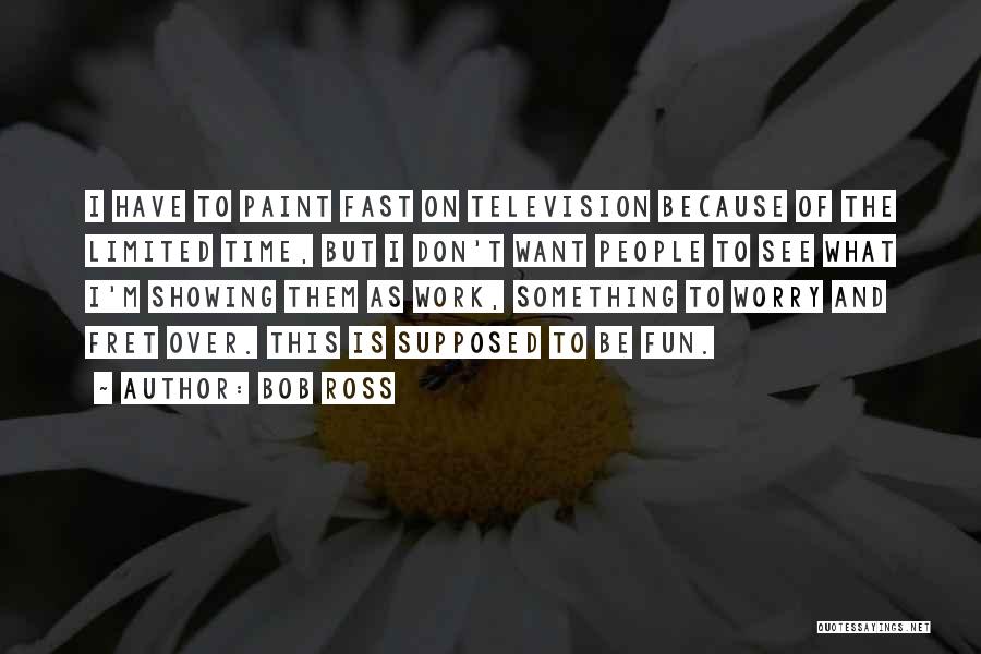Fun And Work Quotes By Bob Ross
