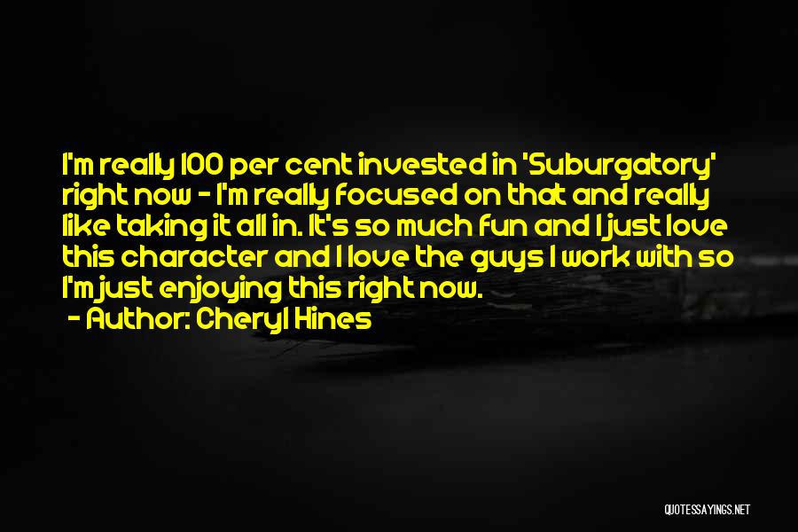 Fun And Work Quotes By Cheryl Hines